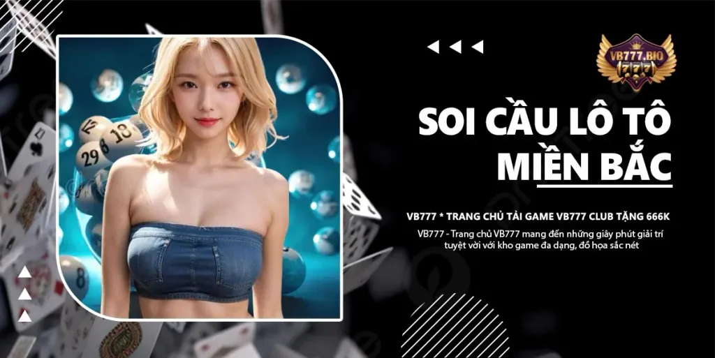 Soi Cầu Lô Tô Miền Bắc Trên VB777