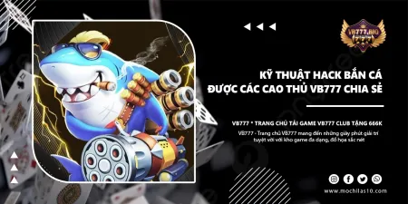hack bắn cá vb777