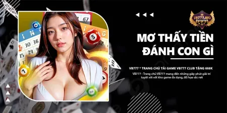 mơ thấy tiền đánh con gì vb777